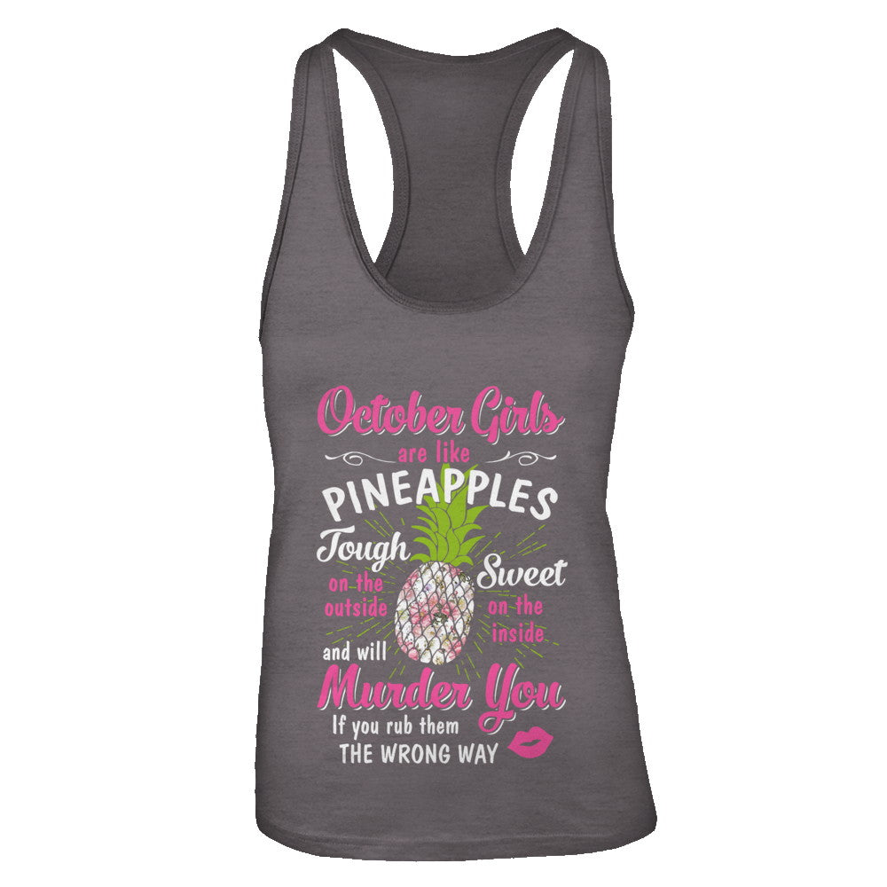 October Girls Are Like Pineapples Sweet Birthday Gift T-Shirt & Tank Top | Teecentury.com