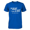 I'm Ride Or Die Until About 9Pm Or So T-Shirt & Hoodie | Teecentury.com