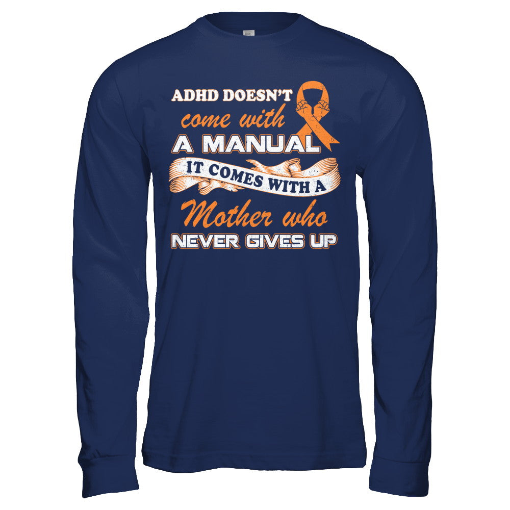 Adhd Comes With A Mother Who Never Gives Up T-Shirt & Hoodie | Teecentury.com