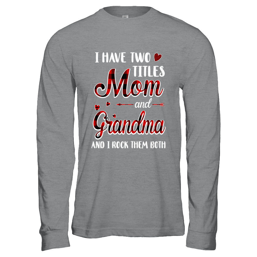 Red Plaid I Have Two Titles Mom And Grandma T-Shirt & Hoodie | Teecentury.com