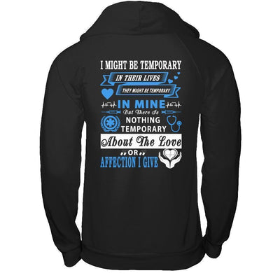 I Might Be Temporary In Their Lives They Might Be Temporary T-Shirt & Hoodie | Teecentury.com
