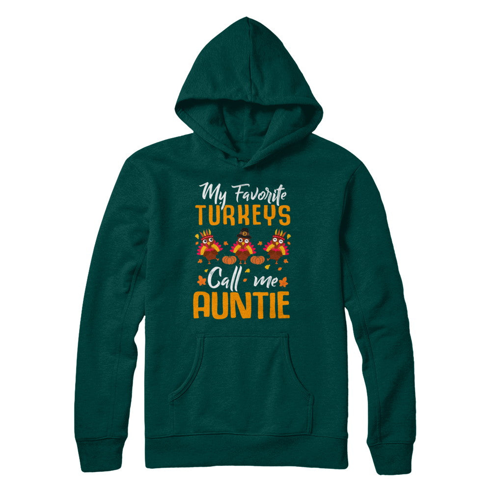 My Favorites Turkeys Call Me Auntie Thanksgiving Day T-Shirt & Sweatshirt | Teecentury.com