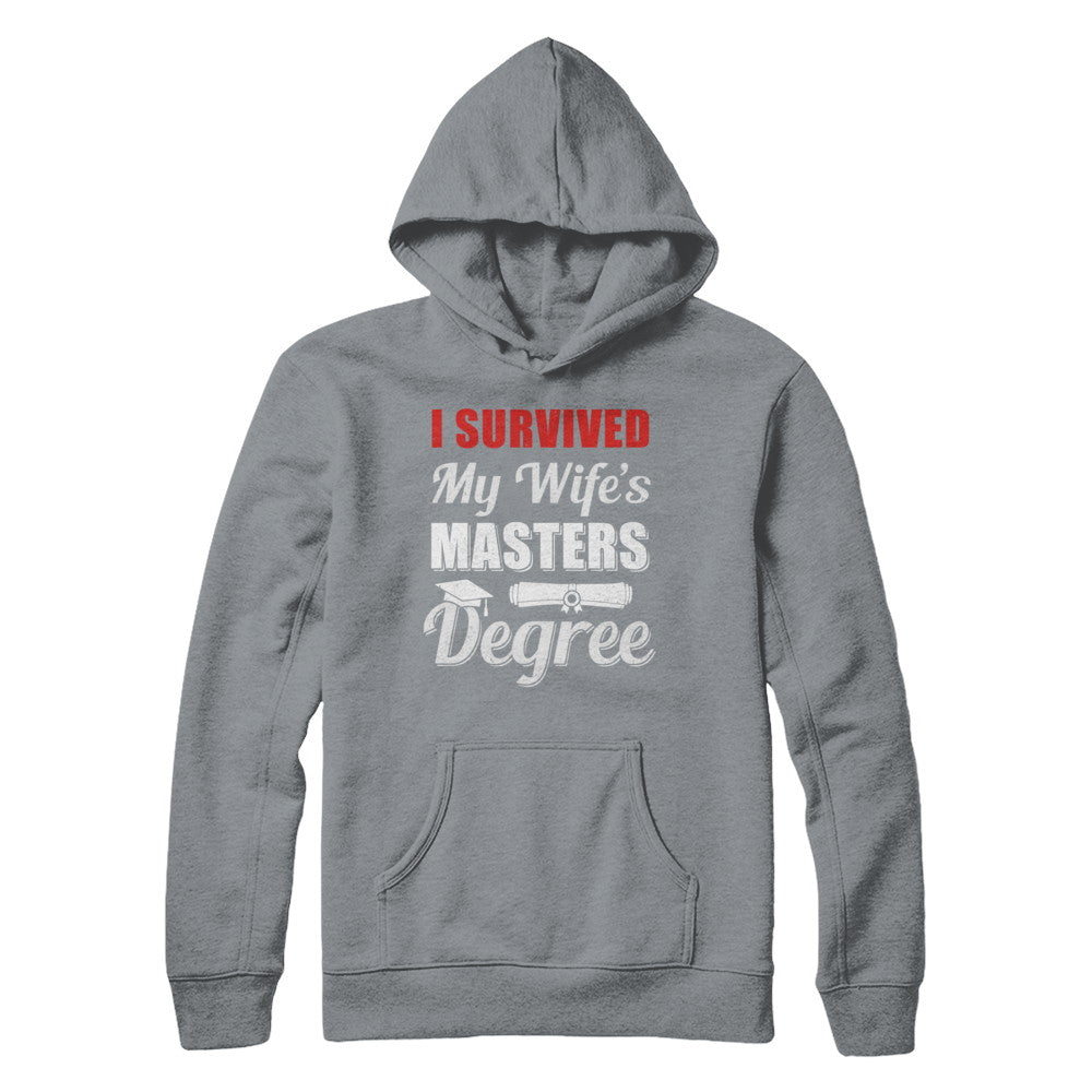 Funny I Survived My Wife's Master's Degree Graduation Husband T-Shirt & Hoodie | Teecentury.com