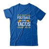 If It Involves Football And Tacos Count Me In T-Shirt & Tank Top | Teecentury.com