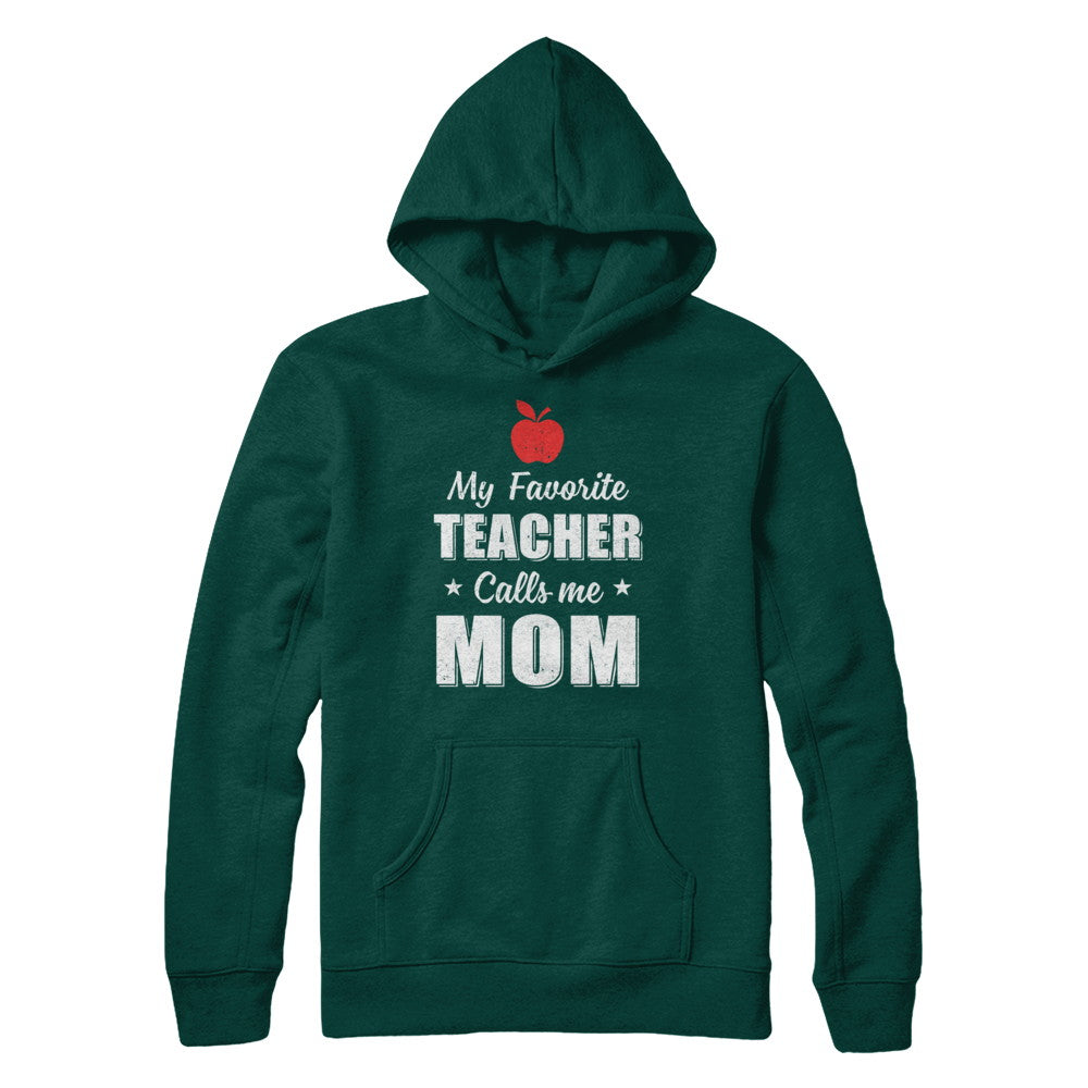 My Favorite Teacher Calls Me Mom Mothers Day T-Shirt & Hoodie | Teecentury.com