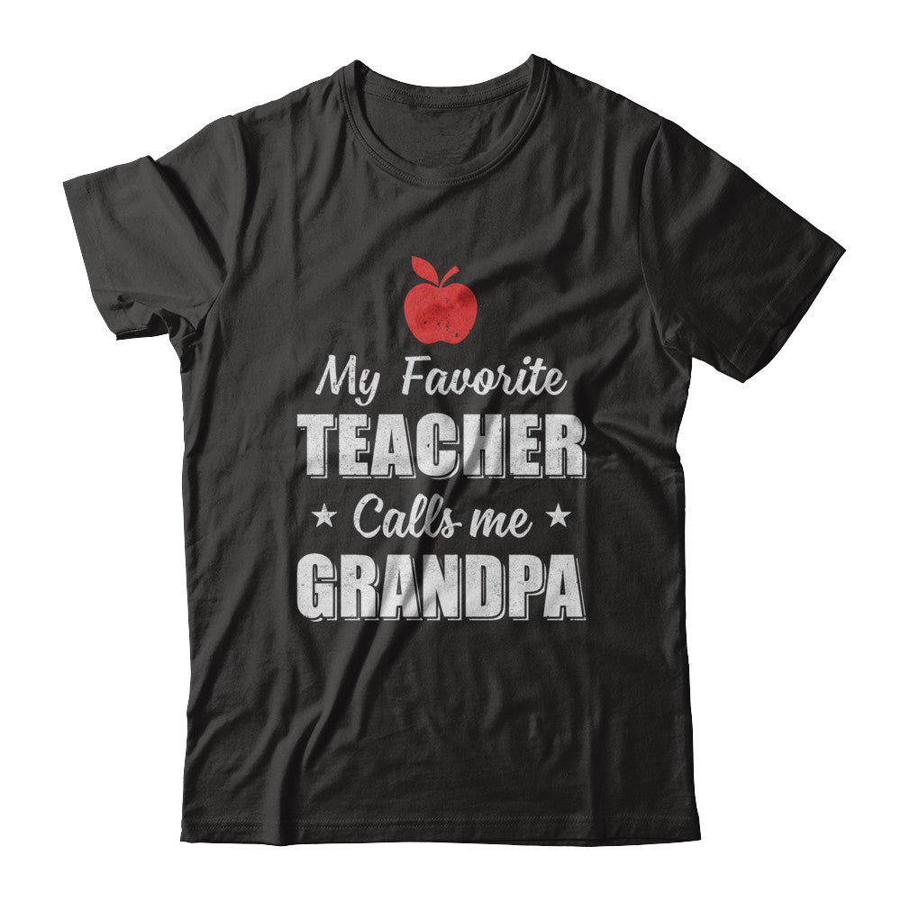 My Favorite Teacher Calls Me Grandpa Fathers Day T-Shirt & Hoodie | Teecentury.com