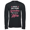 Have No Fear Grandma Is Here Mother's Day Gift T-Shirt & Hoodie | Teecentury.com