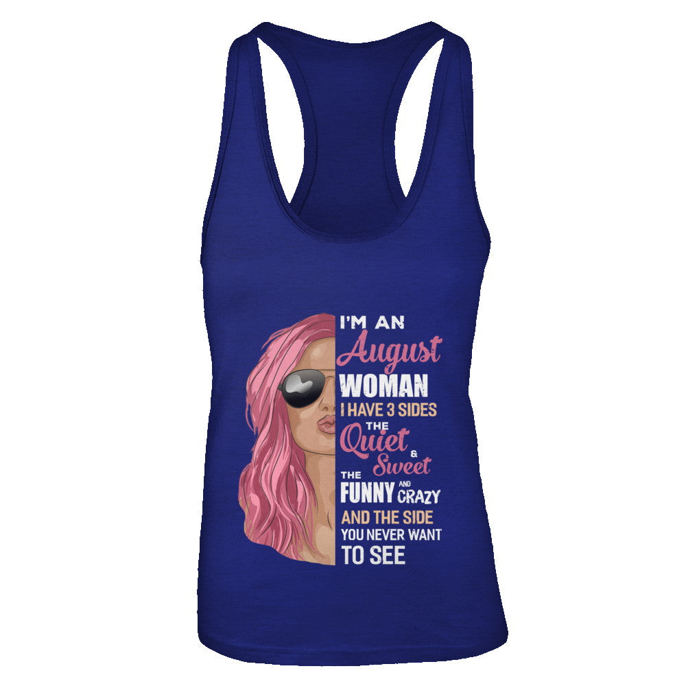 Im An August Woman I Have 3 Sides August Girl Birthday Gift T-Shirt & Tank Top | Teecentury.com