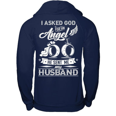 I Asked God For An Angel He Sent Me My Husband T-Shirt & Hoodie | Teecentury.com