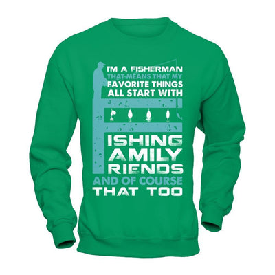 Fisherman My Favorite Things All Start With Fishing Family Friend T-Shirt & Hoodie | Teecentury.com
