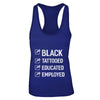 Black Tattooed Educated Employed T-Shirt & Tank Top | Teecentury.com