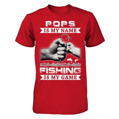 Pops Is My Name Fishing Is My Game T-Shirt & Hoodie | Teecentury.com