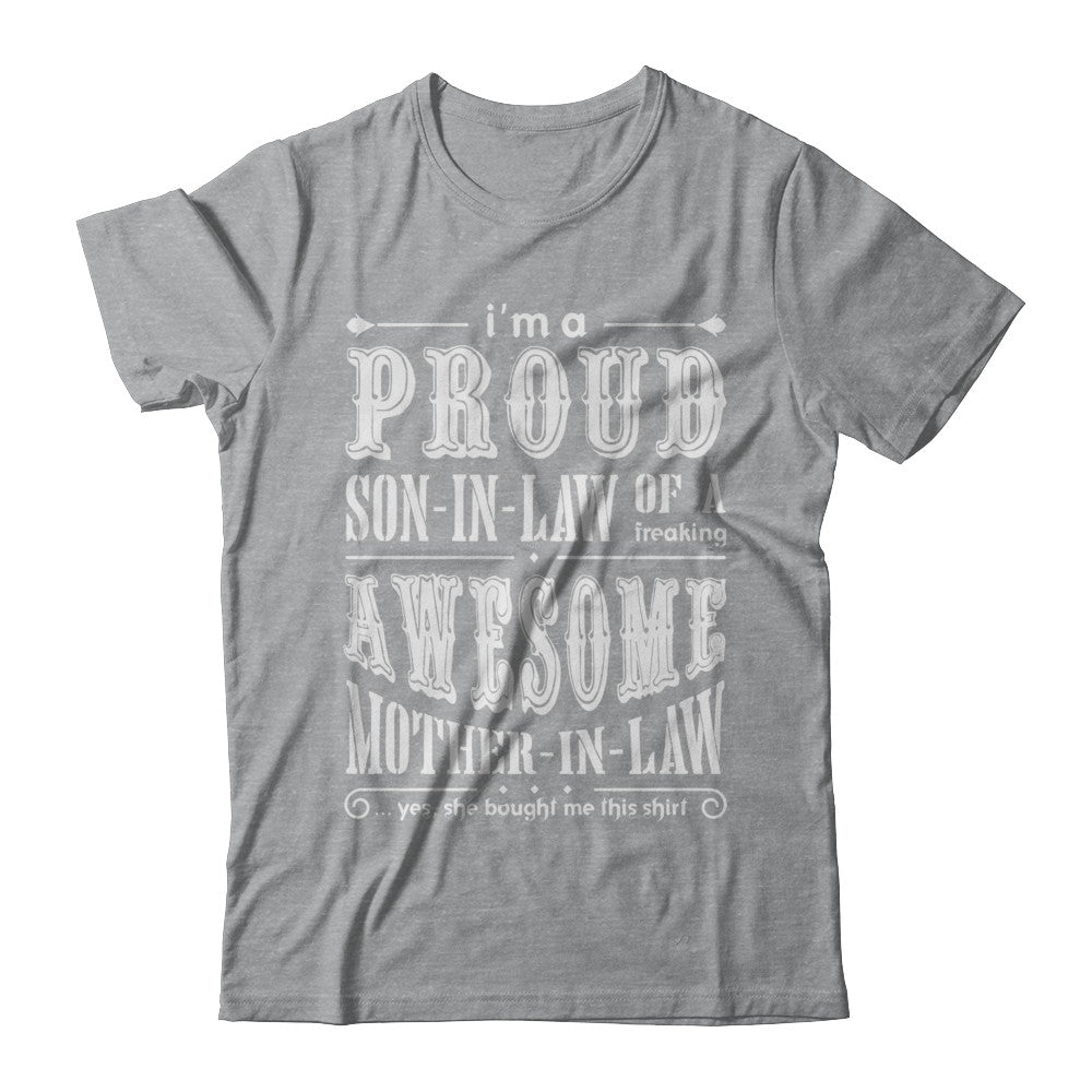 I'm A Proud Son In Law Of A Freaking Awesome Mother In Law T-Shirt & Hoodie | Teecentury.com