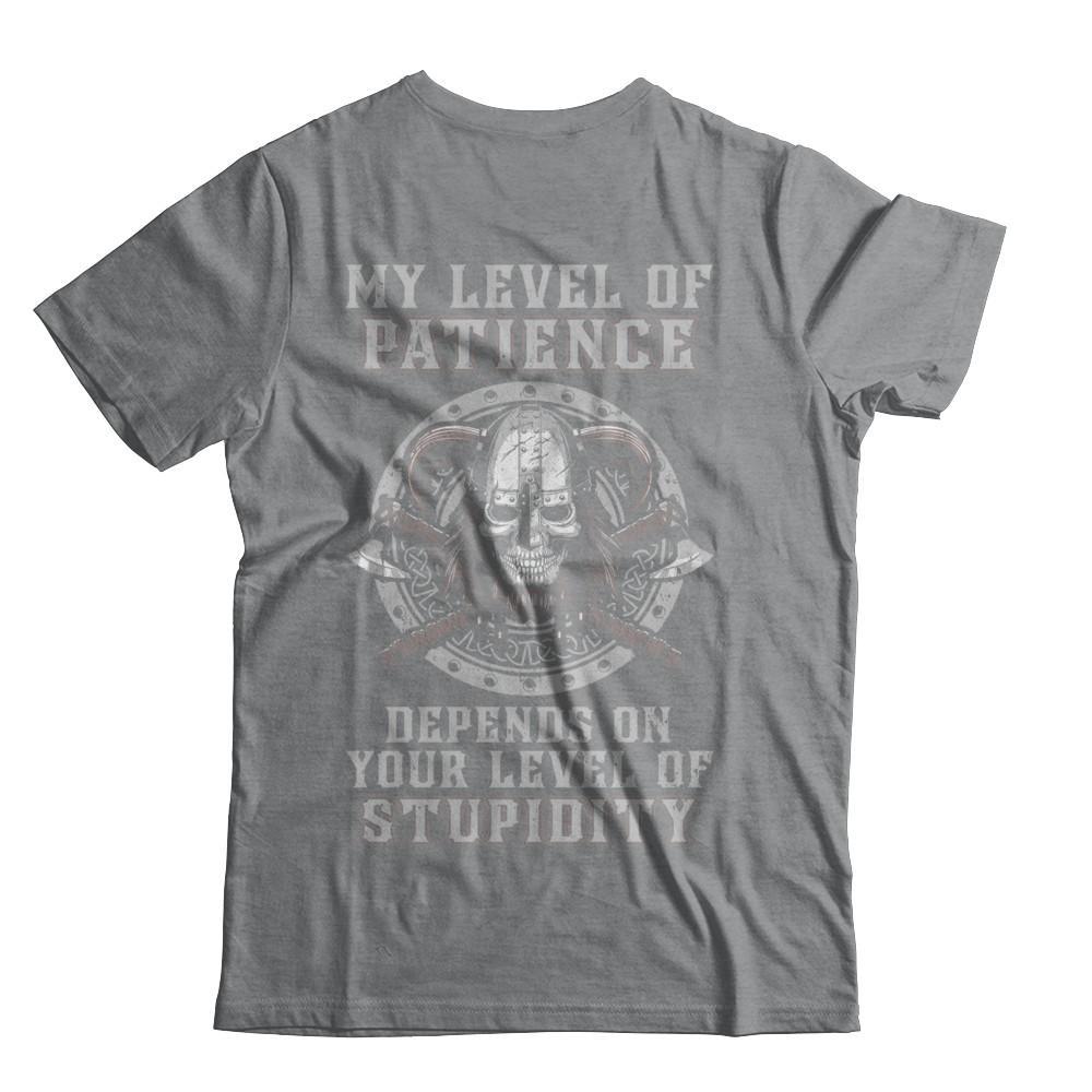 Viking Men My Level Of Patience Depends On Your Level Of Stupidity T-Shirt & Hoodie | Teecentury.com