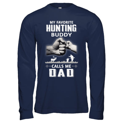 My Favorite Hunting Buddy Calls Me Dad Hunt Fathers Day T-Shirt & Hoodie | Teecentury.com
