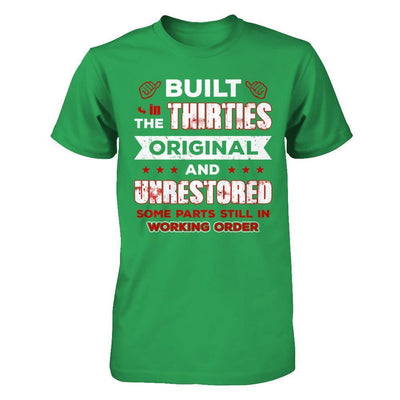 Built In The Thirties Original And Unrestored T-Shirt & Hoodie | Teecentury.com