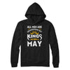 All Men Are Created Equal But Kings Are Born In May T-Shirt & Hoodie | Teecentury.com