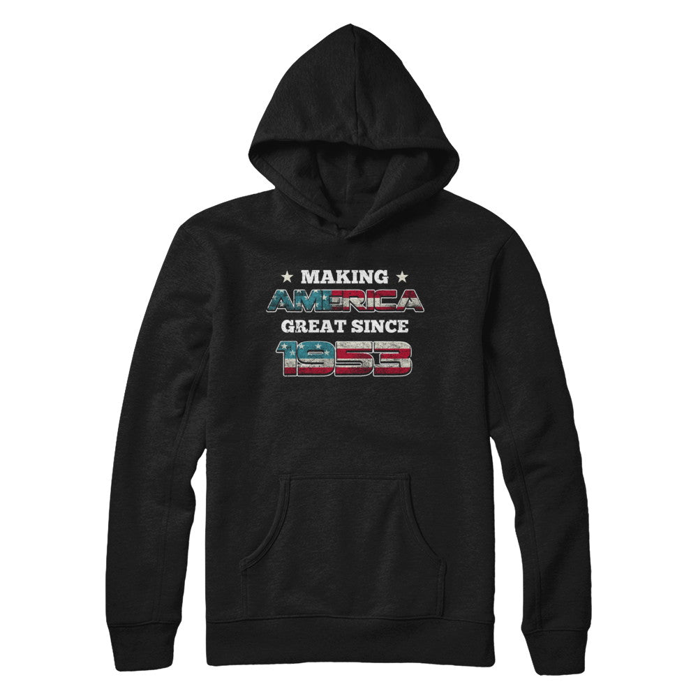 Making America Great Since 1953 69th Birthday T-Shirt & Hoodie | Teecentury.com