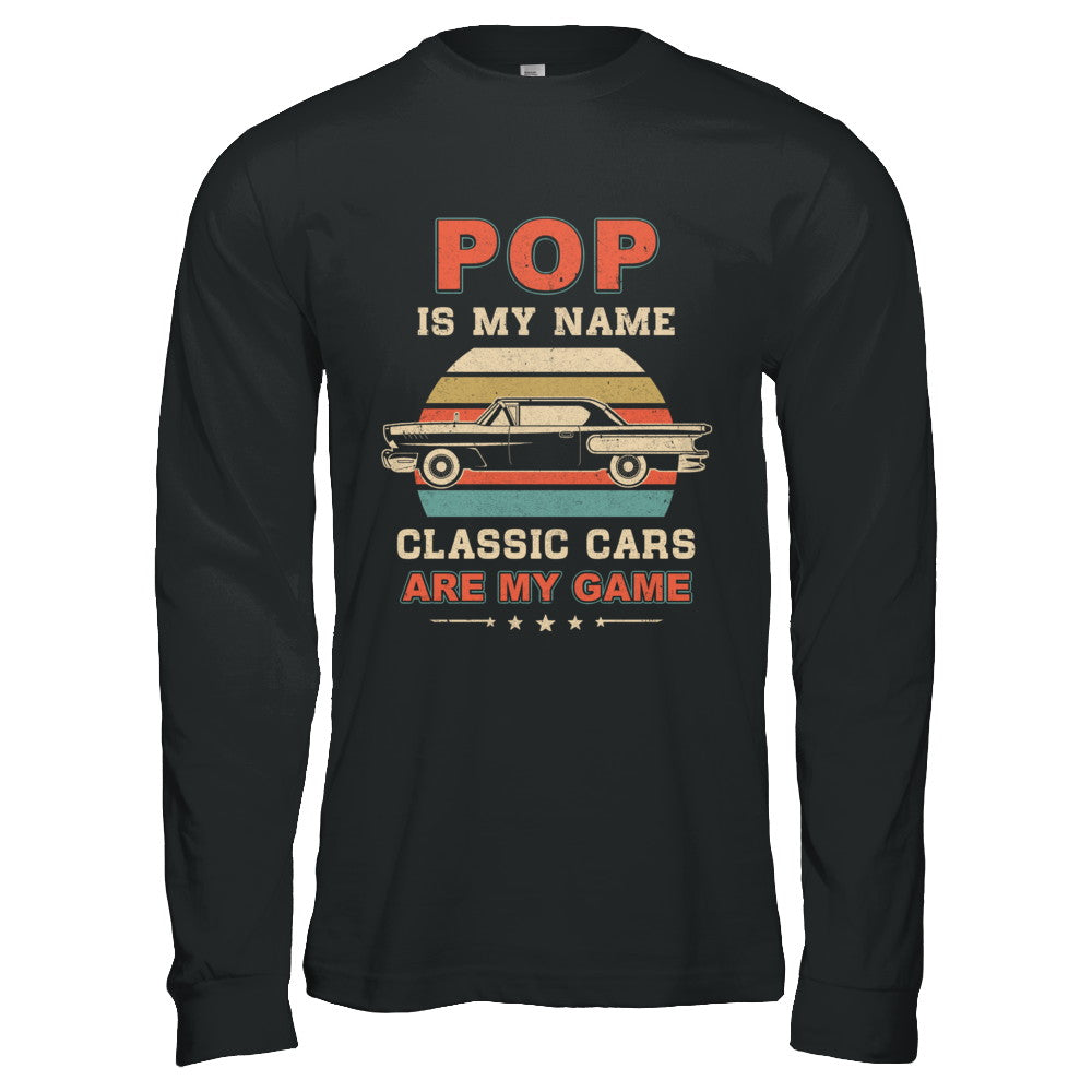 Vintage Pop Is My Name Class Cars Are My Game Fathers Day T-Shirt & Hoodie | Teecentury.com