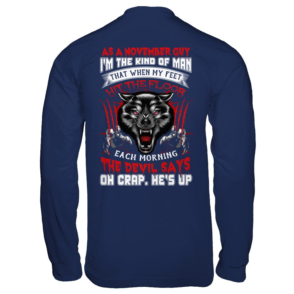 As A November Guy I Am The Kind Of Man T-Shirt & Hoodie | Teecentury.com