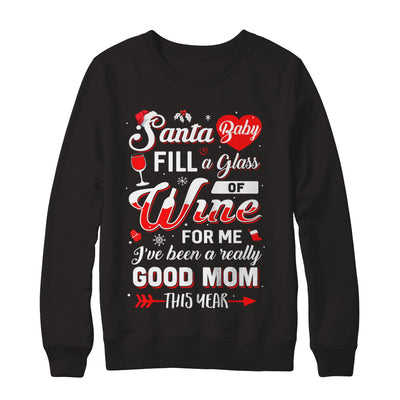 Santa Baby Fill A Glass Of Wine Good Mom T-Shirt & Sweatshirt | Teecentury.com