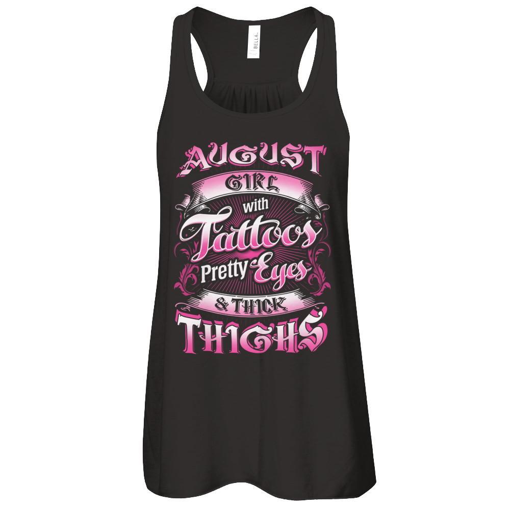 August Girl With Tattoos Pretty Eyes Thick Thighs T-Shirt & Tank Top | Teecentury.com