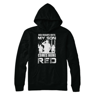 Red Friday Until My Son Comes Home Military Dad Mom T-Shirt & Hoodie | Teecentury.com