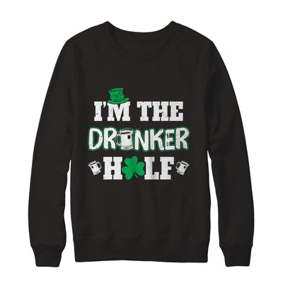 I'm The Drunker Half Funny St Patrick's Day Pub Gift T-Shirt & Hoodie | Teecentury.com