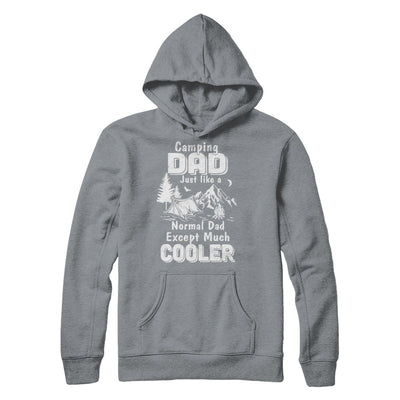 Camping Dad Except Much Cooler T-Shirt & Hoodie | Teecentury.com