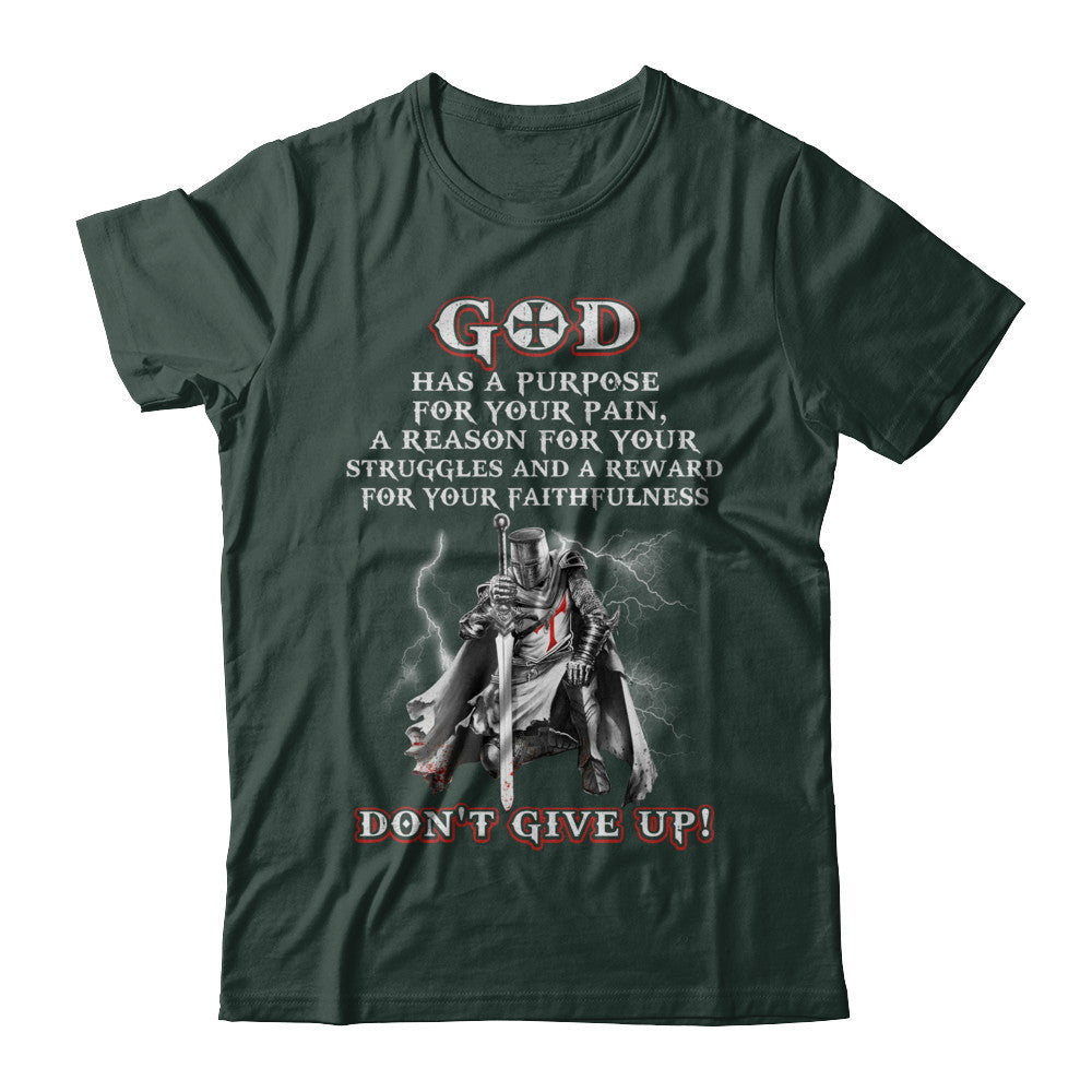 Knight Templar God Has A Purpose For Your Pain Don't Give Up T-Shirt & Hoodie | Teecentury.com