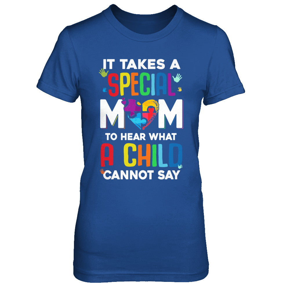 It Takes A Special Mom To Hear What A Child Autism Mom T-Shirt & Hoodie | Teecentury.com