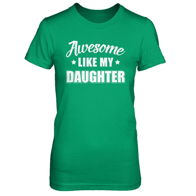 Awesome Like My Daughter Funny Fathers Mothers Day Gift T-Shirt & Hoodie | Teecentury.com