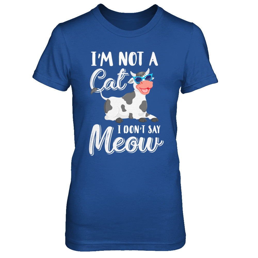 I'm Not A Cat I Don't Say Meow I'm A Cow Lady T-Shirt & Hoodie | Teecentury.com