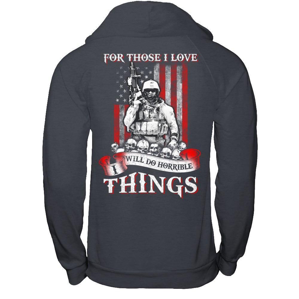 For Those I Love I Will Do Horrible Things T-Shirt & Hoodie | Teecentury.com