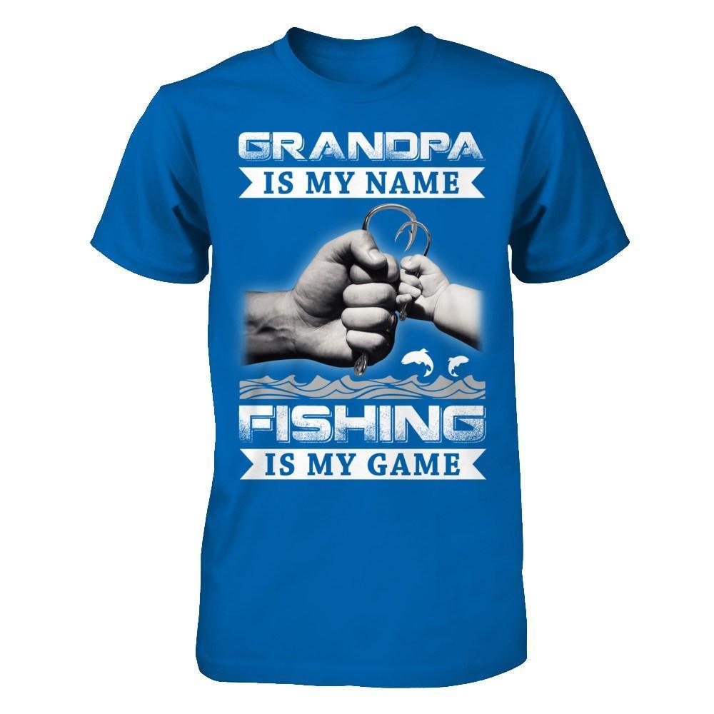 Grandpa Is My Name Fishing Is My Game T-Shirt & Hoodie | Teecentury.com