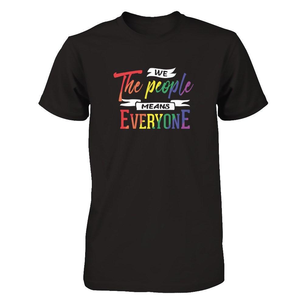 We The People Means Everyone T-Shirt & Hoodie | Teecentury.com