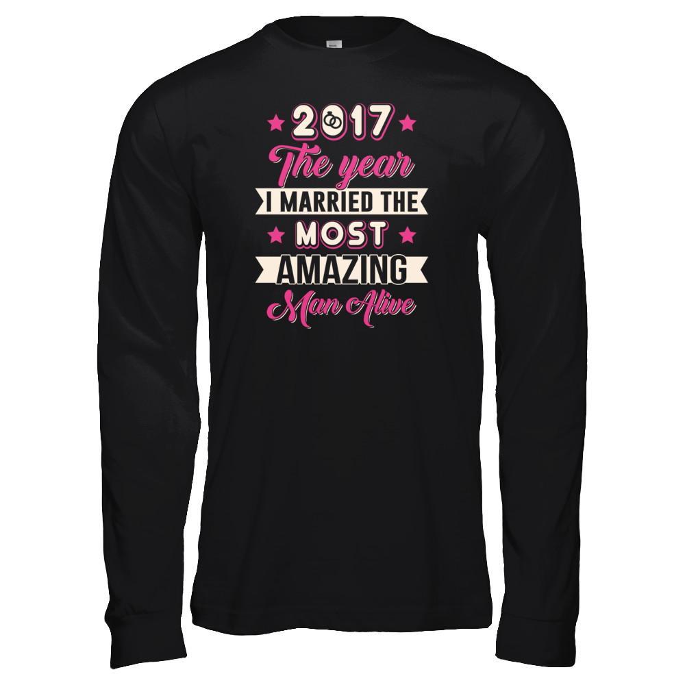 2017 The Year I Married The Most Amazing Man Alive T-Shirt & Tank Top | Teecentury.com