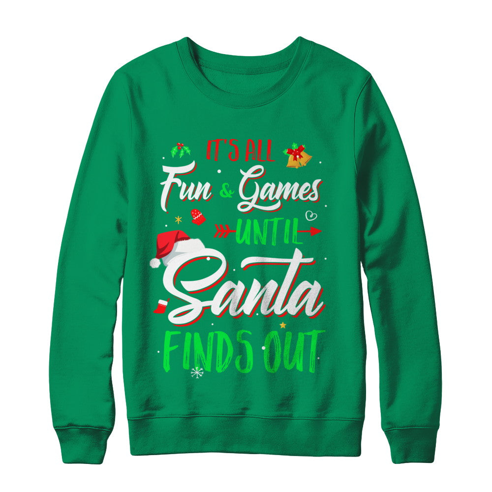 It's All Fun Games Until Santa Finds Out T-Shirt & Sweatshirt | Teecentury.com