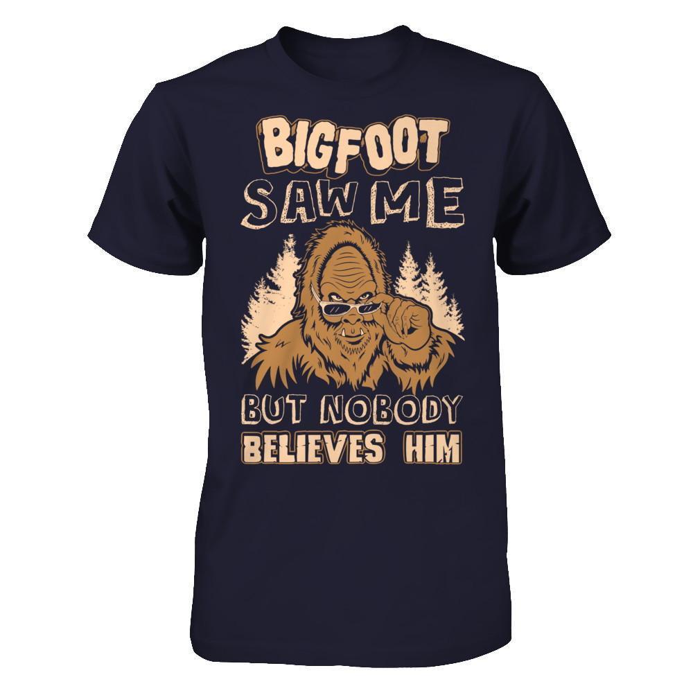 Bigfoot Saw Me But Nobody Believes Him T-Shirt & Hoodie | Teecentury.com