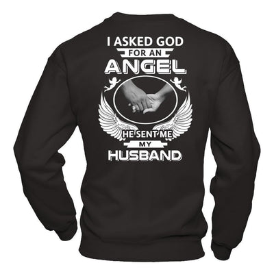 I Asked God For An Angel He Sent Me My Husband T-Shirt & Hoodie | Teecentury.com