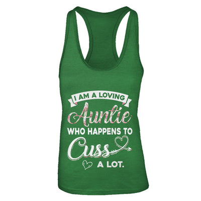 I'm A Loving Auntie Who Happens To Cuss A Lot T-Shirt & Tank Top | Teecentury.com