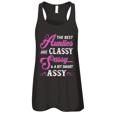 The Best Aunties Are Classy Sassy Funny Aunt T-Shirt & Tank Top | Teecentury.com