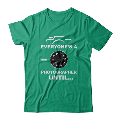 Funny Manual Mode Everyone's A Photographer Until T-Shirt & Hoodie | Teecentury.com