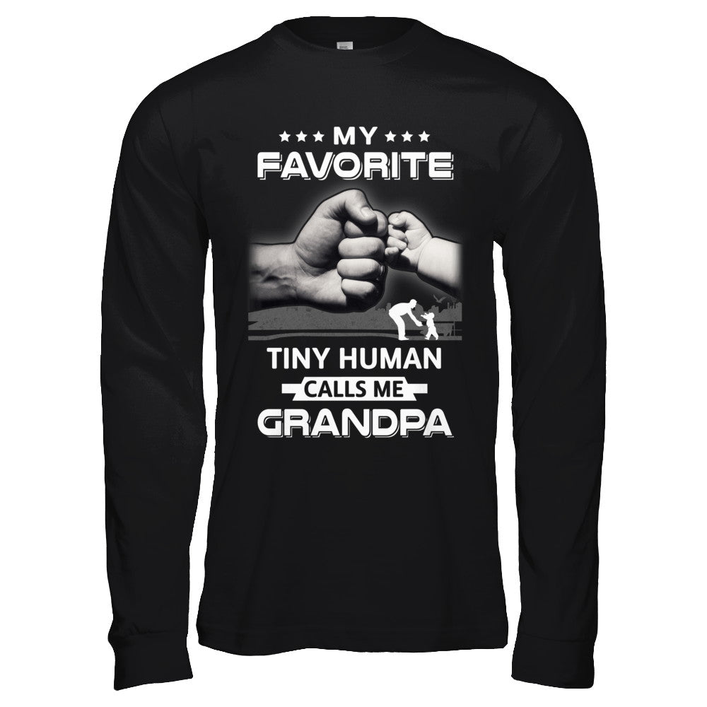 My Favorite Tiny Human Calls Me Grandpa T-Shirt & Hoodie | Teecentury.com