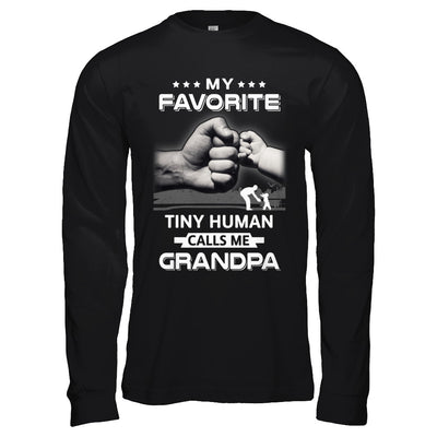 My Favorite Tiny Human Calls Me Grandpa T-Shirt & Hoodie | Teecentury.com