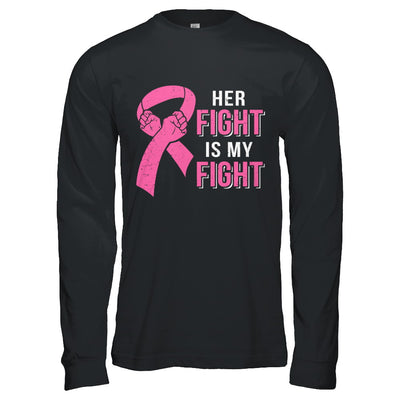 Her Fight Is My Fight Pink Breast Cancer Awareness T-Shirt & Hoodie | Teecentury.com