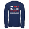 I Am Not A Person You Can Put On Speaker Phone T-Shirt & Hoodie | Teecentury.com