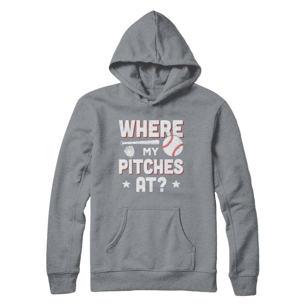 Where My Pitches At Funny Baseball Mom Dad Gift Shirt & Hoodie