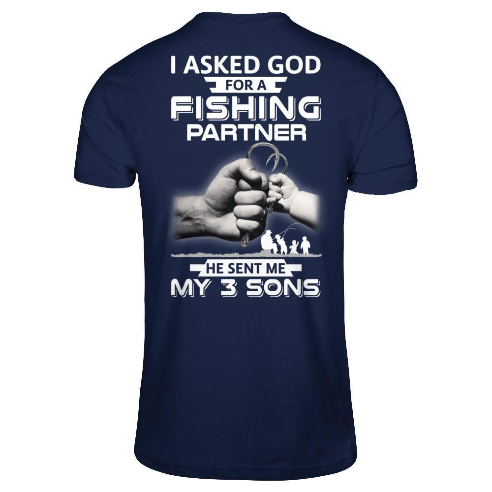 I Asked God For A Fishing Partner He Sent Me My Three Sons T-Shirt & Hoodie | Teecentury.com