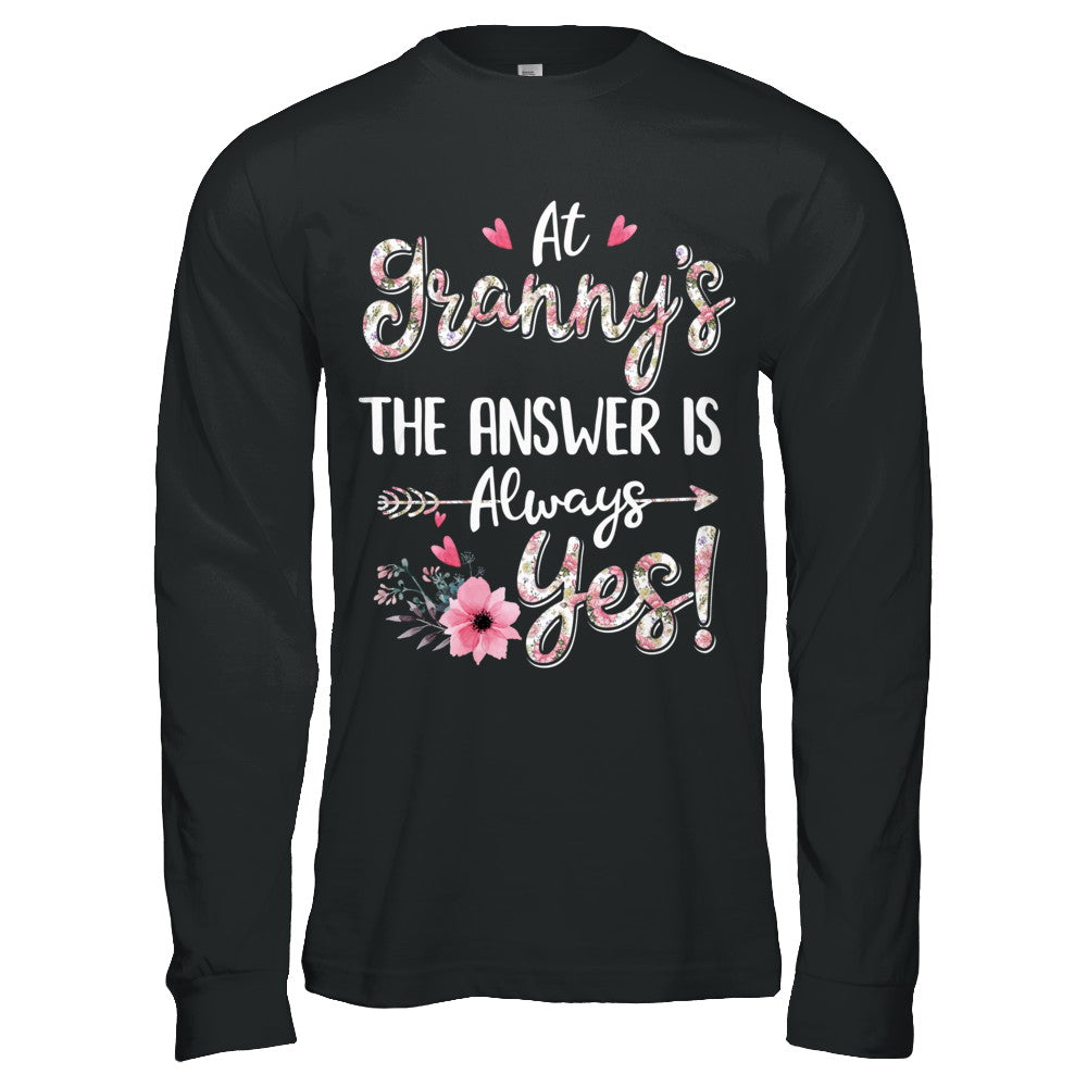 At Granny's The Answer Is Always Yes Floral Mothers Day Gift T-Shirt & Hoodie | Teecentury.com